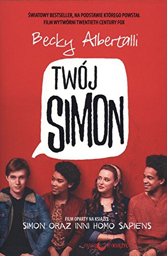 Becky Albertalli: Twoj Simon Simon oraz inni homo sapiens (Paperback, Papierowy Ksiezyc)