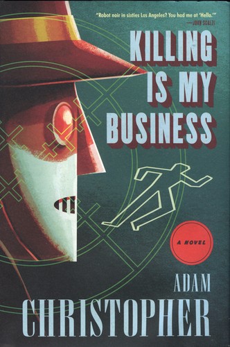 Adam Christopher: Killing is My Business (Hardcover, Tor Books)