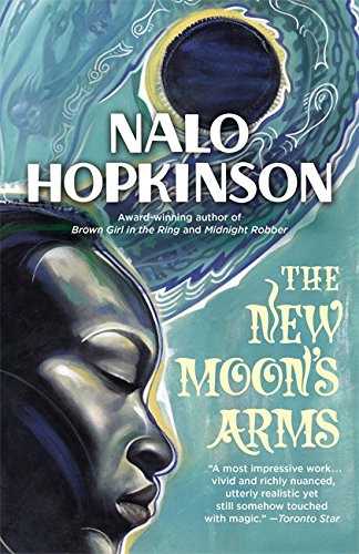 Nalo Hopkinson: The New Moon's Arms (Paperback, Grand Central Publishing)