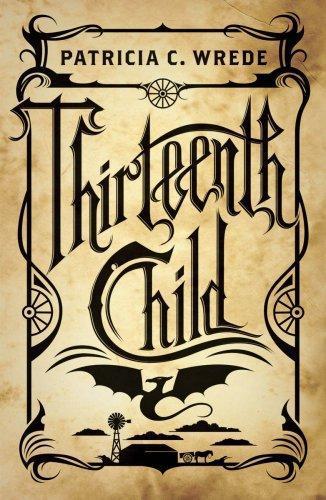 Patricia C. Wrede: Thirteenth Child (Frontier Magic, #1) (2009)