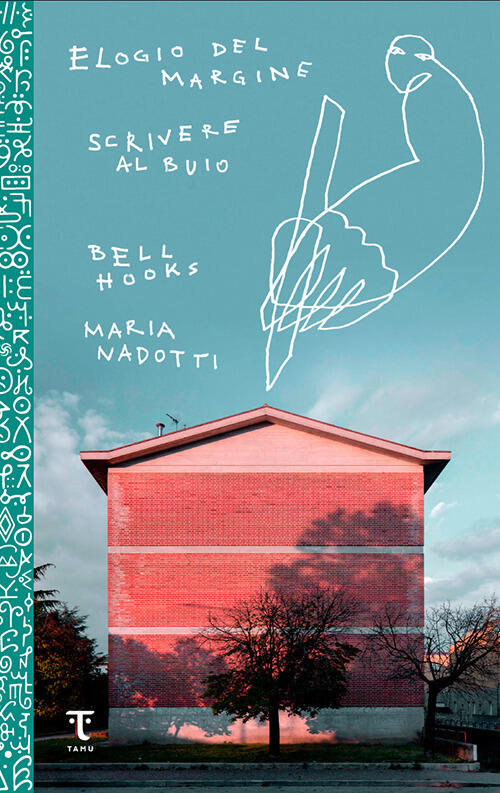 bell hooks, Maria Nadotti: Elogio del margine / Scrivere al buio (Paperback, Italiano language, 2020, Tamu)