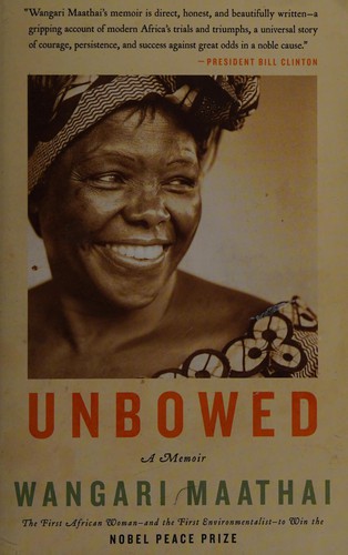 Wangari Maathai: Unbowed (2007, Anchor Books)