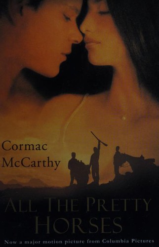 Cormac McCarthy: All the Pretty Horses (Paperback, 2001, Picador)
