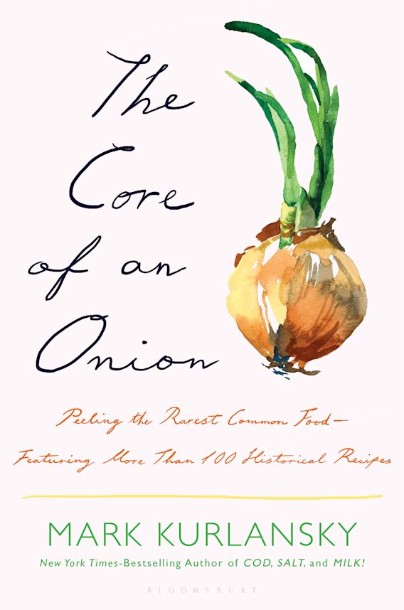 Mark Kurlansky: Core of an Onion (2023, Bloomsbury Publishing USA)