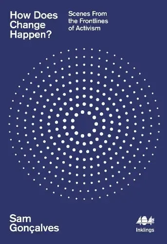 Sam Gonçalves: How Does Change Happen? (Paperback, 2025, 404 Ink Limited)