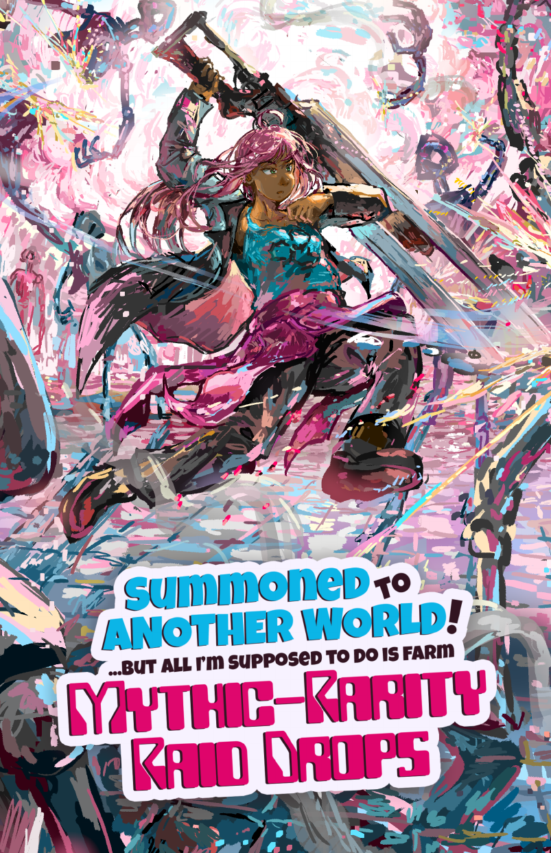 eskay: SUMMONED to ANOTHER WORLD! ...but ALL I'M SUPPOSED to DO is FARM MYTHIC-RARITY RAID DROPS (EBook)