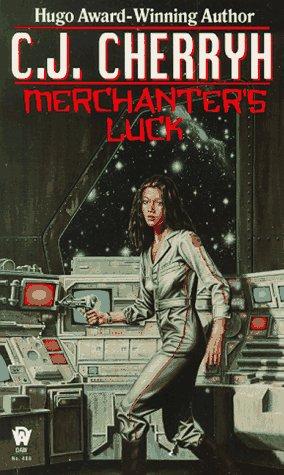 C.J. Cherryh: Merchanter's Luck (Alliance-Union Universe) (Paperback, DAW)