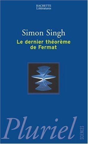 Simon Singh: Le dernier théorème de Fermat : l'histoire de l'énigme qui a défié les plus grands esprits du monde pendant 358 ans (French language, 1999, Hachette)