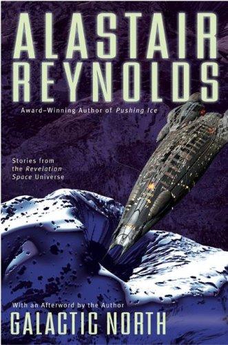 Alastair Reynolds: Galactic North (Ace Hardcover)