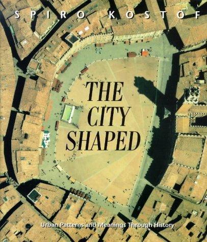 Spiro Kostof: The City Shaped (1991)