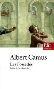 Albert Camus: Les Possédés (French language, 2013, Éditions Gallimard)
