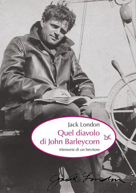 Jack London: Quel diavolo di John Barleycorn (Italian language)