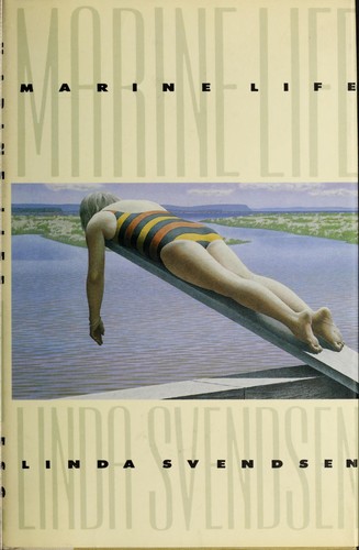 Linda Svendsen: Marine life (1992, Farrar, Straus, and Giroux)