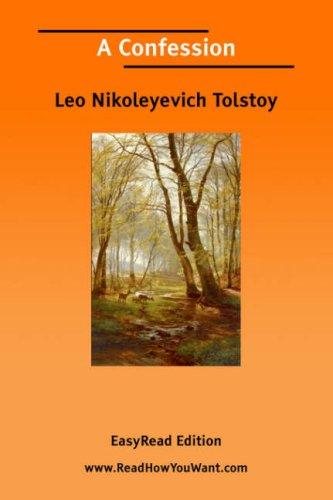 Leo Tolstoy: A Confession [EasyRead Edition] (Paperback, 2006, ReadHowYouWant.com)