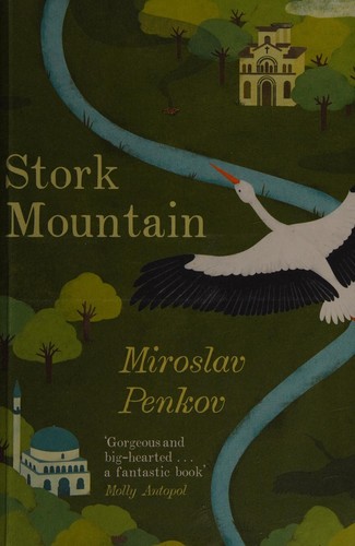 Miroslav Penkov: Stork Mountain (2017, Hodder & Stoughton)