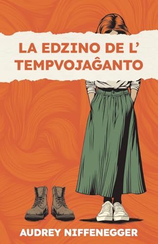 Audrey Niffenegger: La edzino de l' tempvojaĝanto (Esperanto language, 2024, Esperanto-Asocio de Britio)