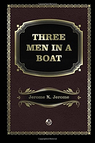 Jerome Klapka Jerome: Three Men in a Boat (Paperback, CreateSpace Independent Publishing Platform)