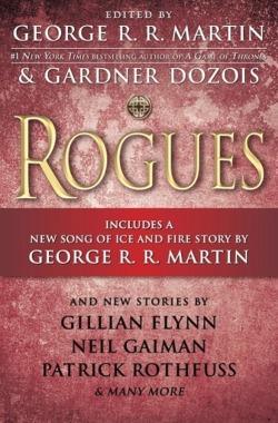 Joe Abercrombie, Gillian Flynn, Neil Gaiman, George R. R. Martin, Patrick Rothfuss, Gardner Dozois, Gardner Dozois: Rogues (2014, Bantam)