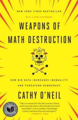 Cathy O'Neil: Weapons of Math Destruction (2017)