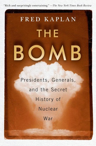 Fred Kaplan: Bomb (2021, Simon & Schuster)