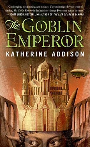 Katherine Addison, Sarah Monette: The Goblin Emperor (Paperback, 2015, Tor Fantasy)