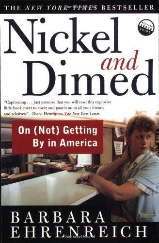 Barbara Ehrenreich: Nickel and Dimed: On (Not) Getting by in America