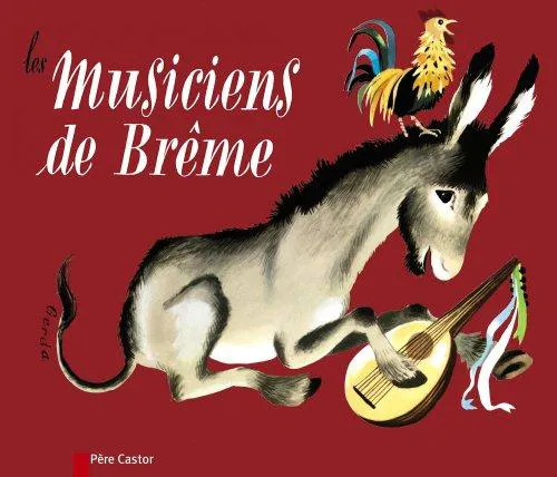 Brothers Grimm, Jacob Grimm, Wilhelm Grimm: Les Musiciens De Breme (French language, 2008, Flammarion)