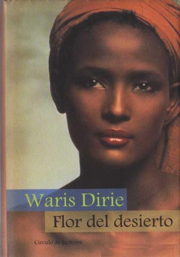 Waris Dirie, Cathleen Miller: Flor del desierto (Hardcover, Spanish language, 1999, Círculo de Lectores, S.A.)