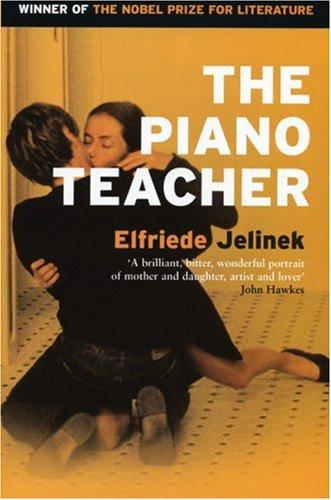 Joachim Neugroschel, Elfriede Jelinek: The Piano Teacher (Paperback, Serpent's Tail)