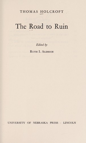 Thomas Holcroft: The road to ruin. (1968, University of Nebraska Press)