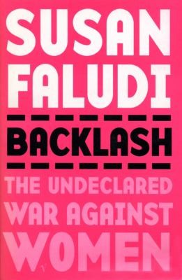 Susan Faludi: Backlash (2010, Penguin Random House)