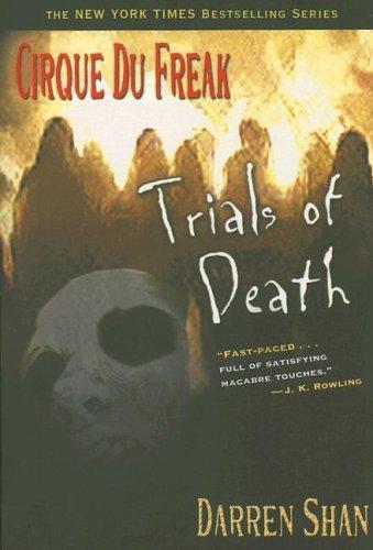 Darren O'Shaughnessy: Cirque Du Freak #5: Trials of Death: Book 5 in the Saga of Darren Shan (Cirque Du Freak: the Saga of Darren Shan) (Paperback, 2004, Little, Brown Young Readers)