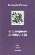 Fernando Pessoa: El Banquero Anarquista (Paperback, Spanish language, 2005, Leviatan)