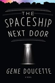 Gene Doucette: The Spaceship Next Door (John Joseph Adams/Houghton Mifflin Harcourt)