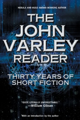 John Varley: The John Varley Reader (Ace)