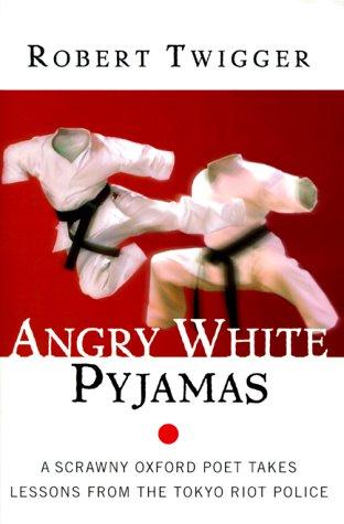 Robert Twigger: Angry White Pyjamas (Paperback, Harper Paperbacks)