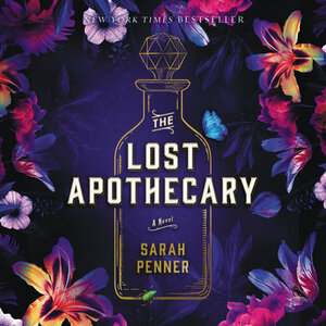 Lauren Anthony, Sarah Penner, Lorna Bennett, Lauren Irwin: The Lost Apothecary (AudiobookFormat, 2021, Blackstone Pub)