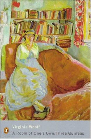 Virginia Woolf: A Room of One's Own/Three Guineas (Penguin Modern Classics) (2000, Penguin Books Ltd, Penguin Classics)