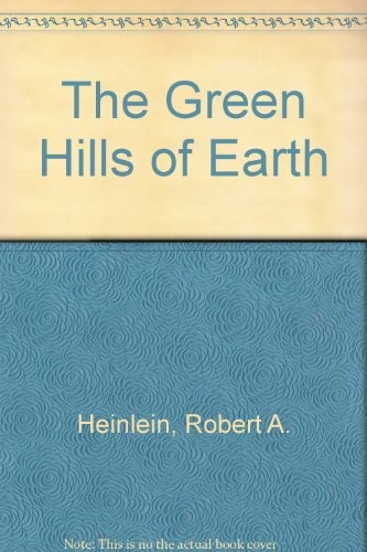 Robert A. Heinlein: The Green Hills of Earth (Paperback, 1952, Roc)