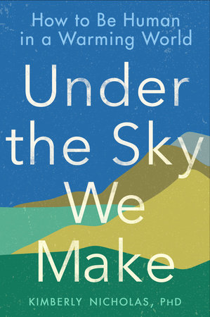 Kimberly Nicholas: Under the Sky We Make (2021, Penguin Publishing Group)