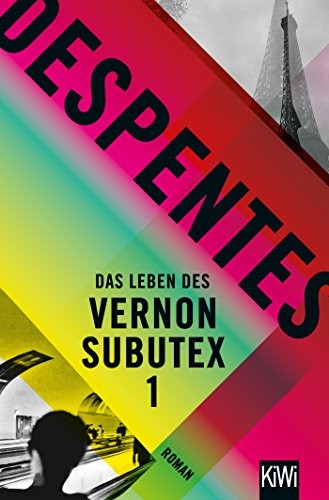 Virginie Despentes: Das Leben des Vernon Subutex 1 (Paperback, German language, Kiepenheuer & Witsch GmbH)