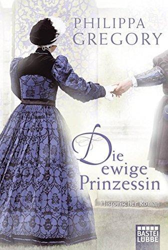 Philippa Gregory: Die ewige Prinzessin (German language, 2010)