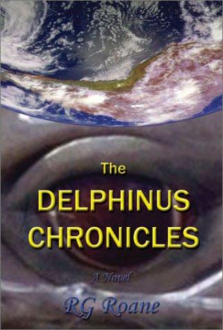 Richard G. Roane: The Delphinus Chronicles (Hardcover, Cherry Hill Publishing)