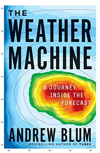 Andrew Blum: Weather Machine (2019, HarperCollins Canada, Limited, HarperCollins Publishers)