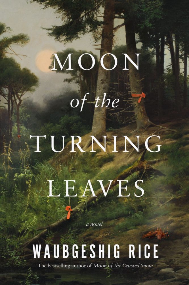 Waubgeshig Rice: Moon of the Turning Leaves (Paperback, Random House Canada)