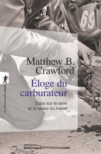 Matthew Crawford: Eloge du carburateur (French language, 2016, La Découverte)