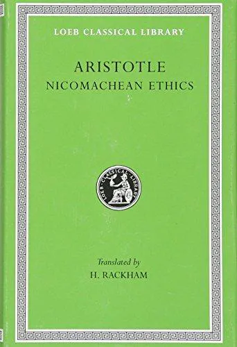 Joe Sachs, Αριστοτέλης, J. A. Smith, Robert C. Bartlett, Susan D. Collins, L H. G. ed Greenwood, Hye-Kyung Kim: The Nicomachean ethics (1934, Harvard University Press)