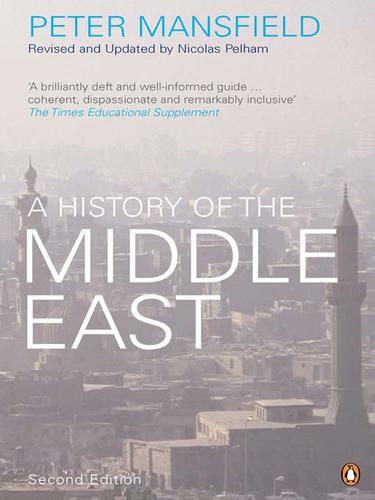 Peter Mansfield: A History of the Middle East (EBook, 2009, Penguin Group UK)