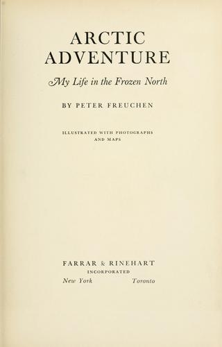 Peter Freuchen: Arctic adventure (1935, Farrar & Rinehart, inc.)