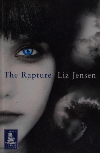 Liz Jensen: The rapture (2009, W F Howes)